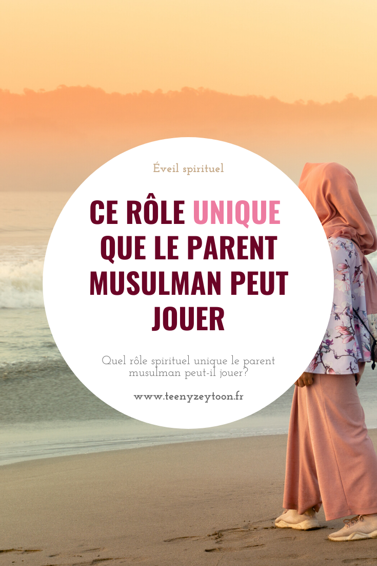 Ce rôle unique du parent musulman