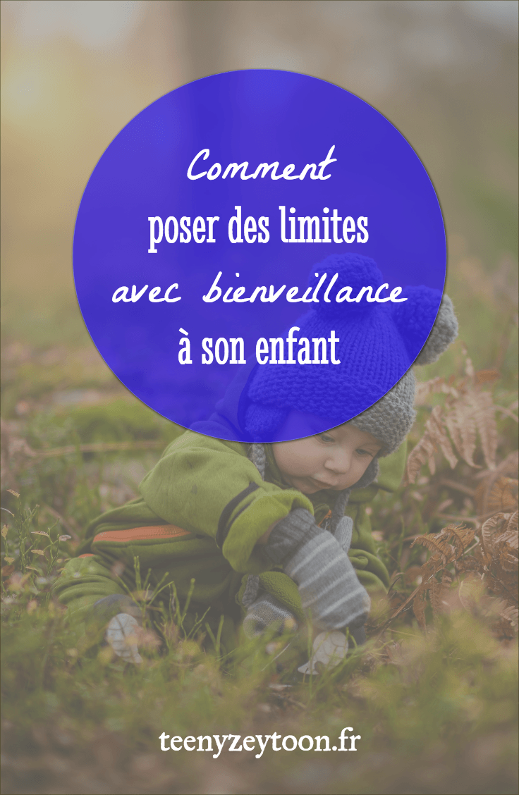Comment poser des limites avec bienveillance à son enfant