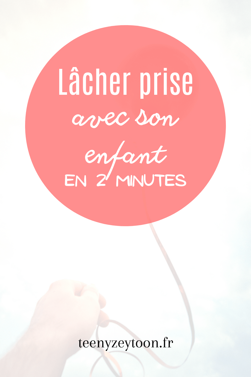 Lâcher prise avec son enfant en 2 minutes