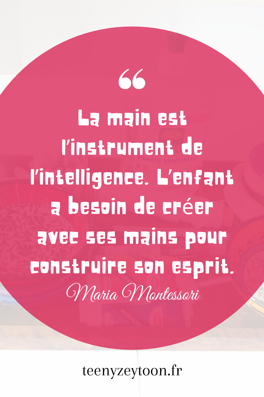 Citation Maria Montessori sur la créativité